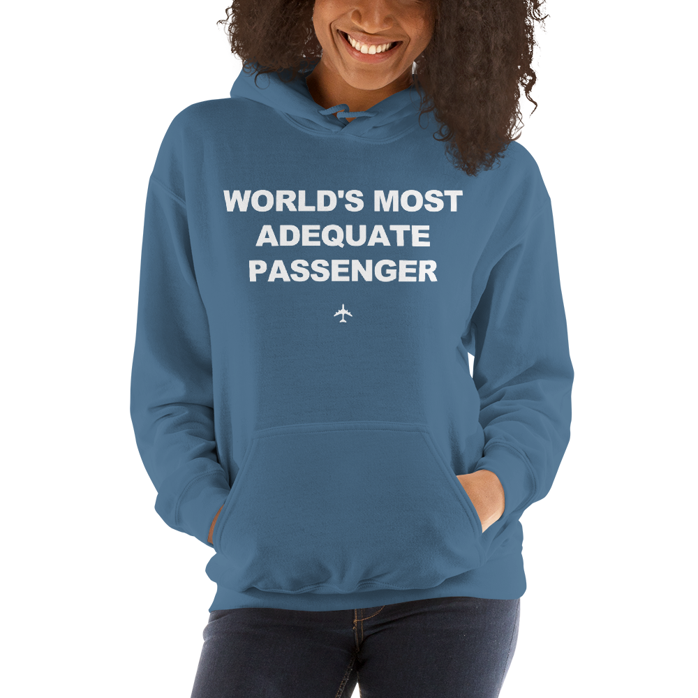 "World's Most Adequate Passenger" Hoodie - Unisex - 8 COLORS