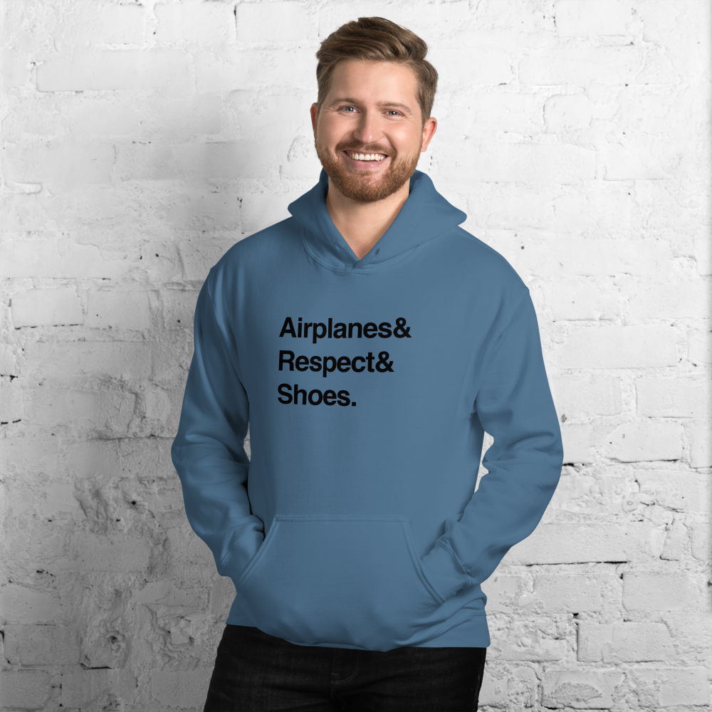 "Airplanes & Respect & Shoes" Helvetica Hoodie - UNISEX - 8 COLORS