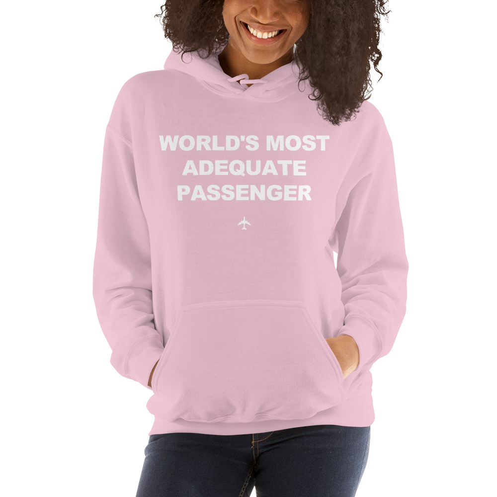"World's Most Adequate Passenger" Hoodie - Unisex - 8 COLORS