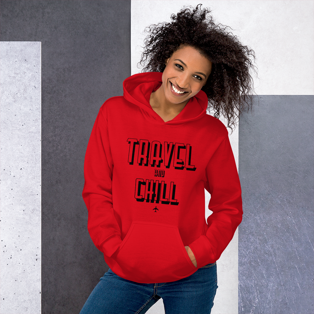 Passenger Shaming "TRAVEL AND CHILL" Hoodie - UNISEX