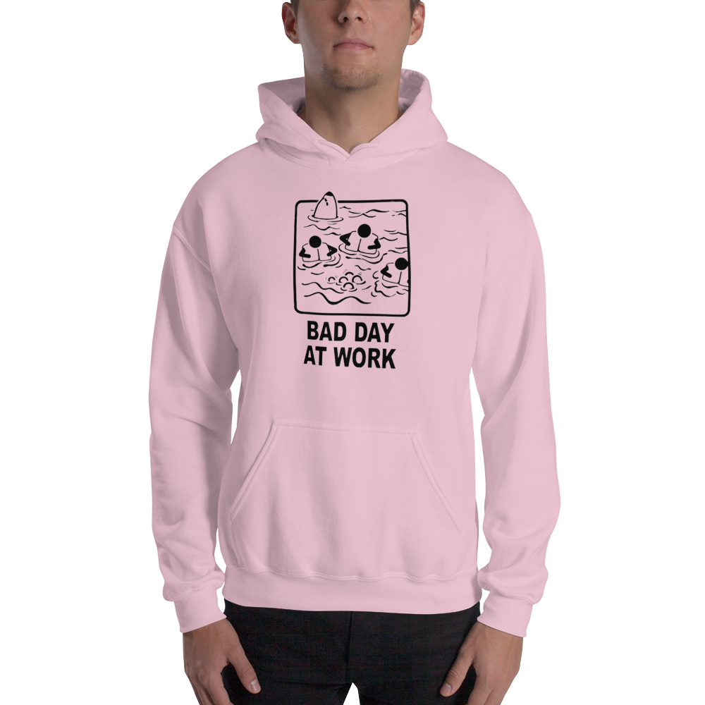 "Bad Day At Work" Hoodie - UNISEX - 4 COLORS