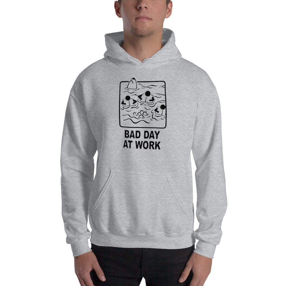 "Bad Day At Work" Hoodie - UNISEX - 4 COLORS