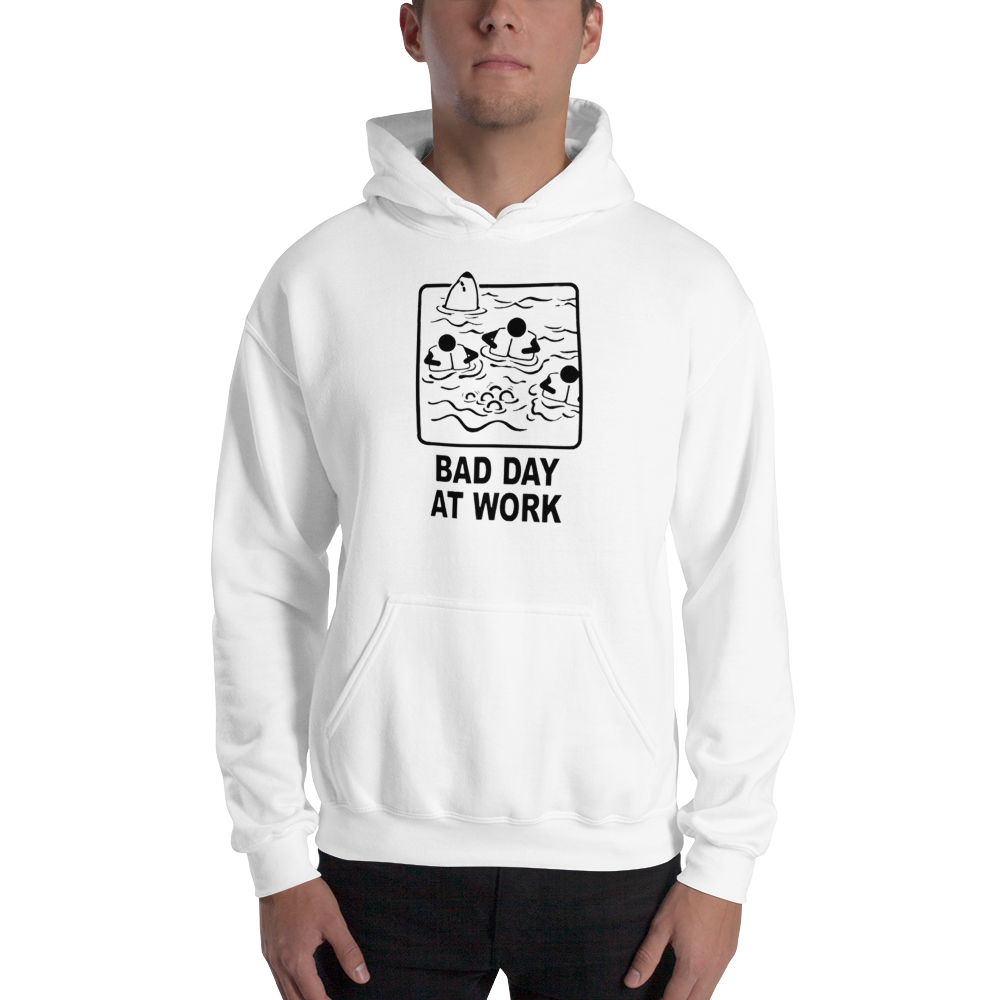 "Bad Day At Work" Hoodie - UNISEX - 4 COLORS